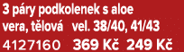 3 p ry podkolenek s aloe vera, t lov vel. 38/40, 41/43 4127160 369 K  249 K  