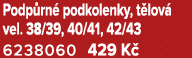 Podp rn podkolenky, t lov  vel. 38/39, 40/41, 42/43 6238060 429 K 