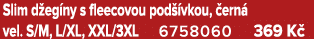 Slim d eg ny s fleecovou pod vkou,  ern  vel. S/M, L/XL, XXL/3XL 6758060 369 K 