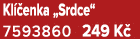 Kl enka „Srdce“ 7593860 249 K 