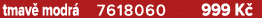 tmav modr  7618060 999 K 