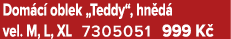 Dom c oblek „Teddy“, hn d  vel. M, L, XL 7305051﻿﻿ 999 K  