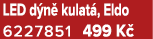 LED d n kulat , Eldo 6227851﻿﻿ 499 K 