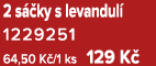 2 s ky s levandul  1229251 64,50 K /1 ks 129 K 