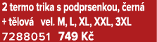2 termo trika s podprsenkou, ern  + t lov  vel. M, L, XL, XXL, 3XL 7288051﻿﻿ 749 K 