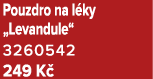 Pouzdro na l ky „Levandule“ 3260542 249 K 