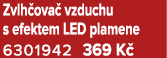Zvlh ova vzduchu s efektem LED plamene 6301942 369 K 