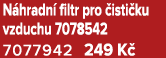 N hradn filtr pro  isti ku vzduchu 7078542 7077942 249 K 