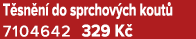 T sn n do sprchov ch kout  7104642 329 K 