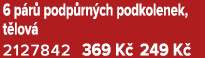 6 p r podp rn ch podkolenek, t lov  2127842 369 K  249 K 