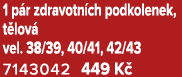 1 p r zdravotn ch podkolenek, t lov vel. 38/39, 40/41, 42/43 7143042 449 K 