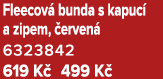 Fleecov bunda s kapuc  a zipem,  erven  6323842 619 K  499 K 