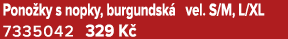 Pono ky s nopky, burgundsk vel. S/M, L/XL 7335042 329 K  