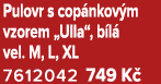 ﻿Pulovr s cop nkov m vzorem „Ulla“, b l ﻿ ﻿ vel. M, L, XL ﻿7612042﻿ ﻿749 K 