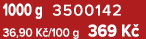 1000 g 3500142 36,90 K /100 g 369 K 