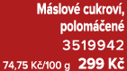 M slov cukrov , polom  en  3519942 74,75 K /100 g 299 K 