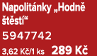 Napolit nky „Hodn  t st “ 5947742 3,62 K /1 ks 289 K 