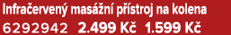 Infra erven mas  n  p  stroj na kolena 6292942 2.499 K  1.599 K 