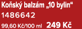 Ko sk balz m „10 bylin“ 1486642 99,60 K /100 ml 249 K 