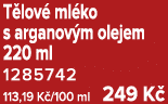 T lov ml ko s arganov m olejem 220 ml 1285742 113,19 K /100 ml 249 K 