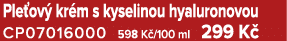 Ple ov kr m s kyselinou hyaluronovou CP07016000 598 K /100 ml 299 K 