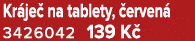 Kr je na tablety,  erven  3426042 139 K 