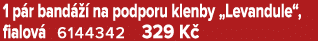 1 p r band   na podporu klenby „Levandule“, fialov  6144342 329 K 