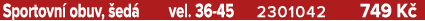 Sportovn obuv,  ed  vel. 36 45 2301042 749 K 