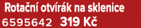  Rota n otv r k na sklenice 6595642 319 K 