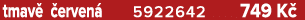 tmav  erven  5922642 749 K 