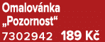 Omalov nka „Pozornost“ 7302942 189 K 