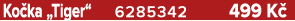 Ko ka „Tiger“ 6285342 499 K 