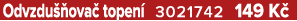 Odvzdu ova  topen  3021742 149 K 
