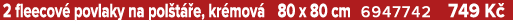 2 fleecov povlaky na pol t  e, kr mov  80 x 80 cm 6947742 749 K 