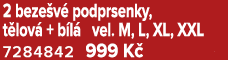 2 beze v podprsenky, t lov  + b l  vel. M, L, XL, XXL 7284842 999 K 