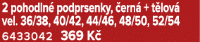 2 pohodln podprsenky,  ern  + t lov  vel. 36/38, 40/42, 44/46, 48/50, 52/54 6433042 369 K 