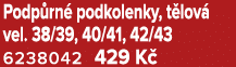 Podp rn podkolenky, t lov  vel. 38/39, 40/41, 42/43 6238042 429 K 
