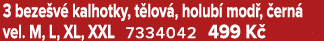 3 beze v kalhotky, t lov , holub  mod ,  ern  vel. M, L, XL, XXL 7334042 499 K 