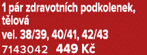 1 p r zdravotn ch podkolenek, t lov vel. 38/39, 40/41, 42/43 7143042 449 K 