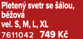 Pleten svetr se   lou, b  ov  vel. S, M, L, XL 7611042 749 K  