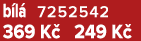 b l 7252542 369 K  249 K 