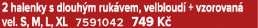 2 halenky s dlouh m ruk vem, velbloud + vzorovan  vel. S, M, L, XL 7591042 749 K 
