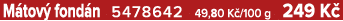M tov fond n 5478642 49,80 K /100 g 249 K 