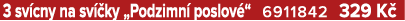 3 sv cny na sv ky „Podzimn  poslov “ 6911842 329 K 