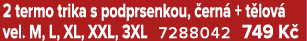 2 termo trika s podprsenkou, ern  + t lov  vel. M, L, XL, XXL, 3XL 7288042 749 K 