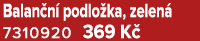 Balan n podlo ka, zelen  7310920 369 K 