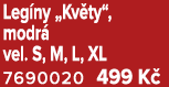 Leg ny „Kv ty“, modr vel. S, M, L, XL 7690020 499 K 