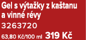 Gel s v ta ky z ka tanu a vinn r vy 3263720 63,80 K /100 ml 319 K 