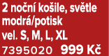 2 no n ko ile, sv tle modr /potisk vel. S, M, L, XL 7395020 999 K 