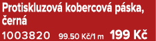 Protiskluzov kobercov  p ska,  ern  1003820 99.50 K /1 m 199 K 